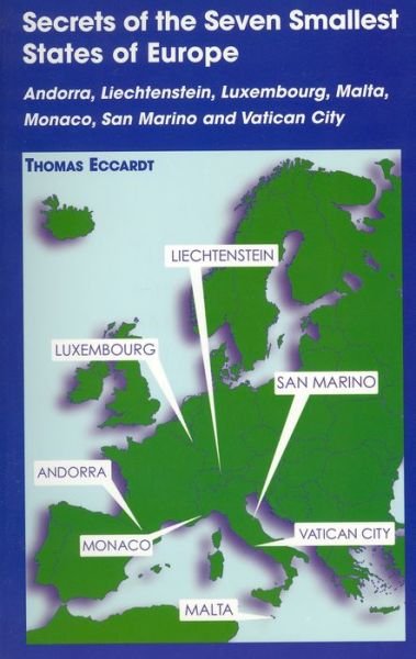Cover for Thomas Eccardt · Secrets of the Seven Smallest States of Europe: Andorra, Liechtenstein, Luxembourg, Malta, Monaco, San Marino and Vatican City (Paperback Book) (2004)