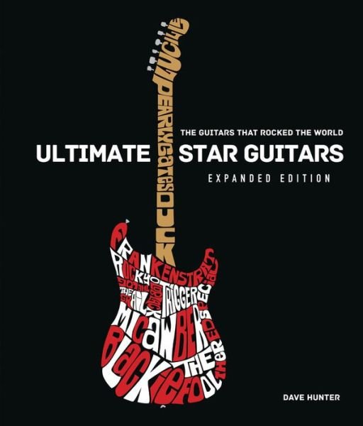 Cover for Dave Hunter · Ultimate Star Guitars: The Guitars That Rocked the World, Expanded Edition (Gebundenes Buch) (2020)