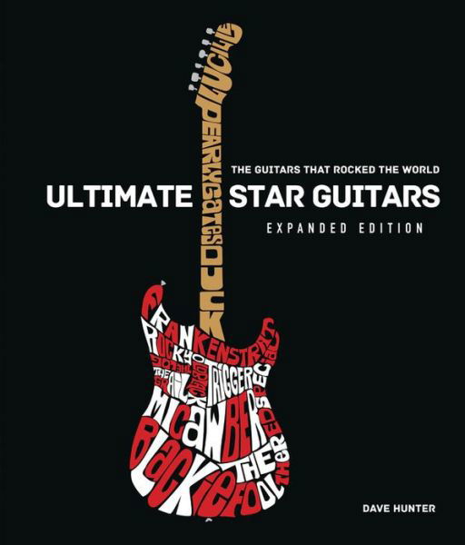 Cover for Dave Hunter · Ultimate Star Guitars: The Guitars That Rocked the World, Expanded Edition (Hardcover Book) (2020)