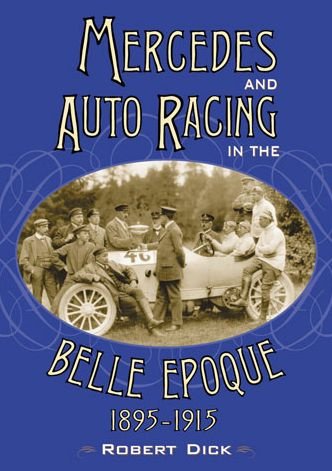 Cover for Robert Dick · Mercedes and Auto Racing in the Belle Epoque, 1895-1915 (Taschenbuch) (2014)