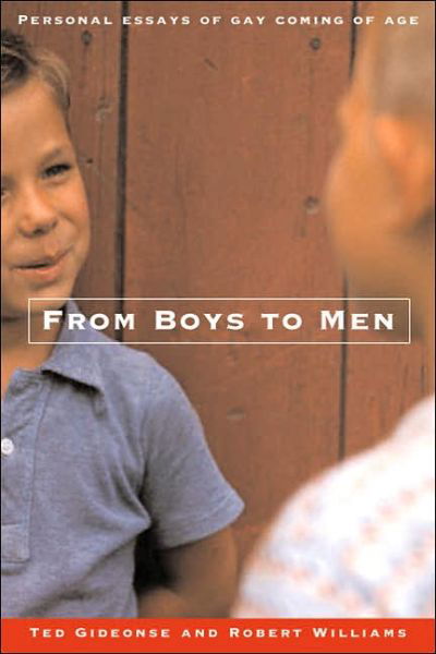 From Boys to Men: Gay Men Write About Growing Up - Robert Williams - Livros - Carroll & Graf Publishers Inc - 9780786716326 - 4 de setembro de 2006