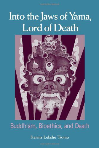 Cover for Karma Lekshe Tsomo · Into the Jaws of Yama, Lord of Death: Buddhism, Bioethics, and Death (Paperback Book) (2006)