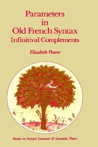 E.H. Pearce · Parameters in Old French Syntax: Infinitival Complements: Infinitival Complements - Studies in Natural Language and Linguistic Theory (Hardcover Book) [1990 edition] (1990)