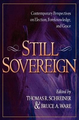Still Sovereign – Contemporary Perspectives on Election, Foreknowledge, and Grace - Thomas R. Schreiner - Bøker - Baker Publishing Group - 9780801022326 - 1. mars 2000