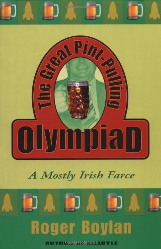 Cover for Roger Boylan · The Great Pint-pulling Olympiad: a Mostly Irish Farce (Paperback Book) (2003)