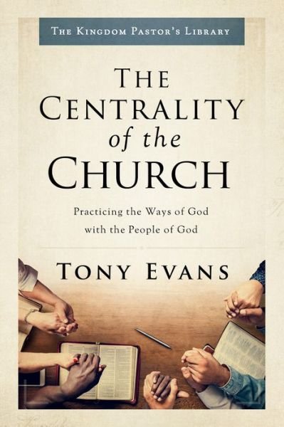 Cover for Tony Evans · Centrality of the Church (Bok) (2020)