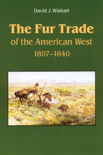 Cover for David J. Wishart · The Fur Trade of the American West: A Geographical Synthesis (Paperback Book) (1992)