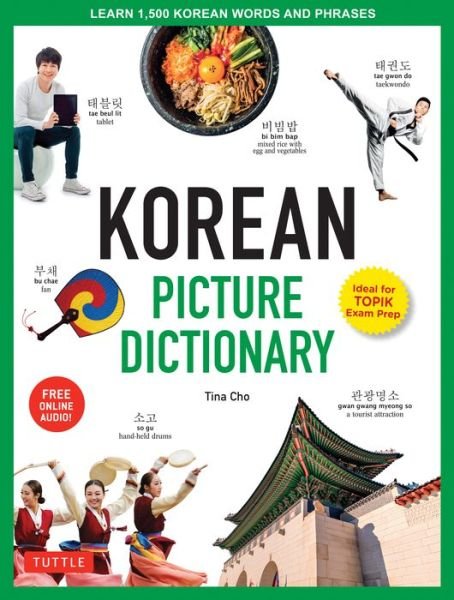 Cover for Tina Cho · Korean Picture Dictionary: Learn 1,200 Key Korean Words and Phrases (Gebundenes Buch) (2018)