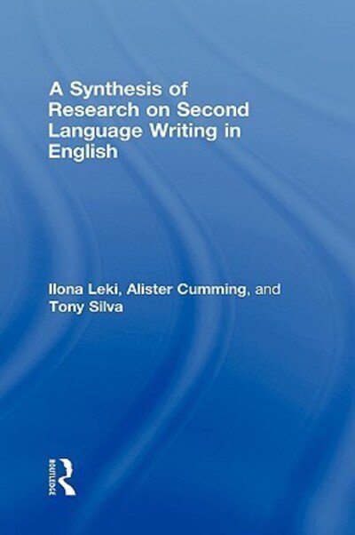Cover for Ilona Leki · A Synthesis of Research on Second Language Writing in English (Innbunden bok) (2008)