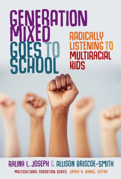 Cover for Ralina L. Joseph · Generation Mixed Goes to School: Radically Listening to Multiracial Kids - Multicultural Education Series (Paperback Book) (2021)