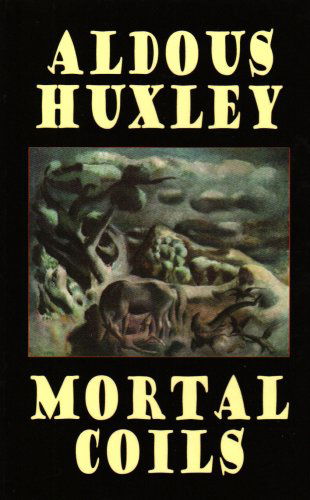 Cover for Aldous Huxley · Mortal Coils (Hardcover Book) (2025)