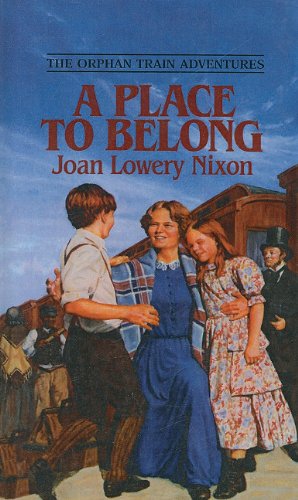 Cover for Joan Lowery Nixon · A Place to Belong (Orphan Train Adventures (Pb)) (Hardcover Book) (1996)