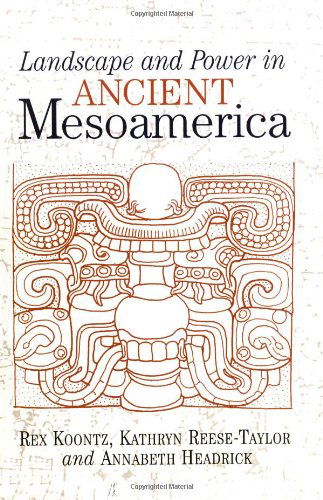 Cover for Rex Koontz · Landscape And Power In Ancient Mesoamerica (Paperback Book) (2001)