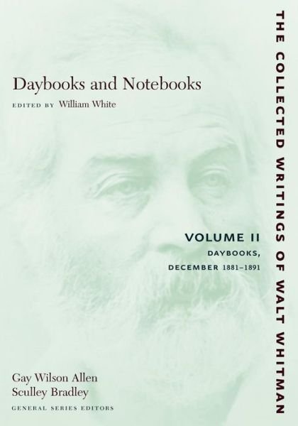 Cover for Walt Whitman · Daybooks and Notebooks: Volume II: Daybooks, December 1881-1891 - The Collected Writings of Walt Whitman (Pocketbok) [New edition] (2007)