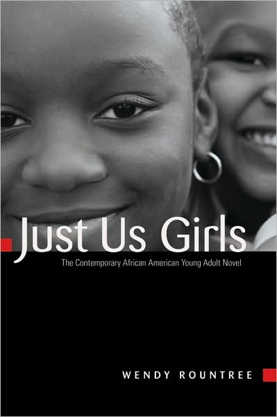 Cover for Wendy Rountree · Just Us Girls: The Contemporary African American Young Adult Novel (Paperback Book) [New edition] (2008)
