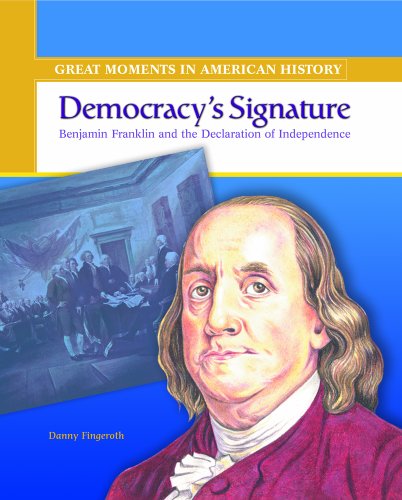 Cover for Danny Fingeroth · Democracy's Signature: Benjamin Franklin and the Declaration of Independence (Great Moments in American History) (Hardcover Book) (2003)