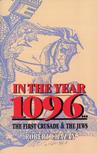 Cover for Robert Chazan · In the Year 1096: The First Crusade and the Jews (Paperback Bog) [Anv edition] (1996)