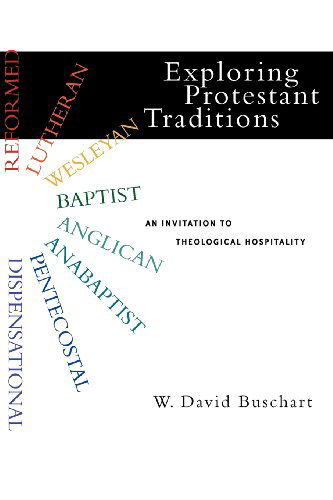 Exploring Protestant Traditions: an Invitation to Theological Hospitality - W. David Buschart - Books - IVP Academic - 9780830828326 - August 24, 2006