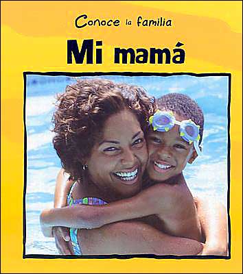 Cover for Mary Auld · Mi Mama /my Mom (Conoce La Familia) (Spanish Edition) (Hardcover Book) [Spanish edition] (2004)