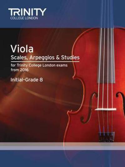 Cover for Trinity College London · Viola Scales, Arpeggios &amp; Studies Initial - Grade 8 from 2016 - Trinity Repertoire Library (Sheet music) (2015)