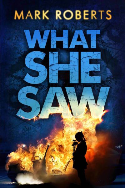 Cover for Roberts, Mark (Author) · What She Saw: Brilliant page turner - a serial killer thriller with a twist (Paperback Book) [Main edition] (2014)