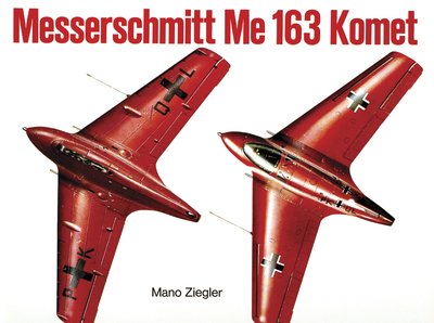 Cover for Mano Ziegler · Messerschmitt Me 163 “Komet” Vol.I (Paperback Book) (1997)