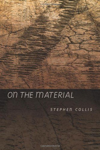 Cover for Stephen Collis · On the Material (Paperback Book) (2010)