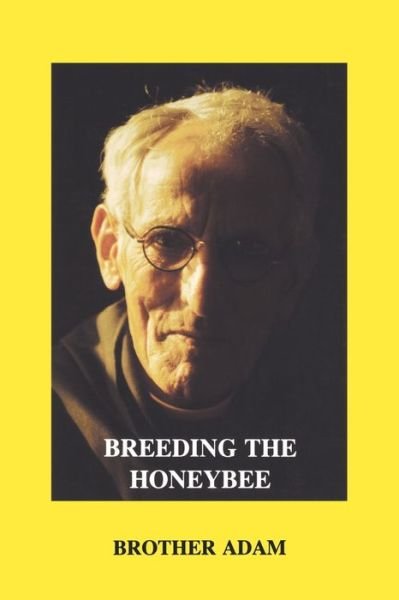Cover for Brother&quot; &quot;Adam · Breeding the Honeybee: A Manual of Apigenetics (Paperback Book) (1985)