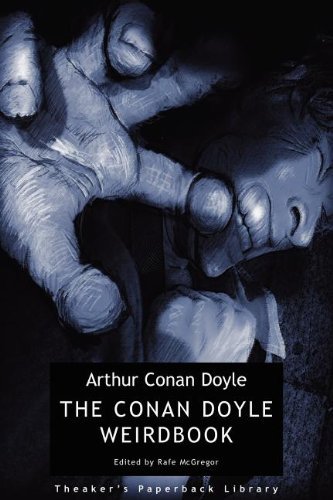 Cover for Arthur Conan Doyle · The Conan Doyle Weirdbook (Paperback Book) (2010)