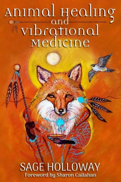 Cover for Sage Holloway · Animal Healing and Vibrational Medicine (Paperback Book) (2018)