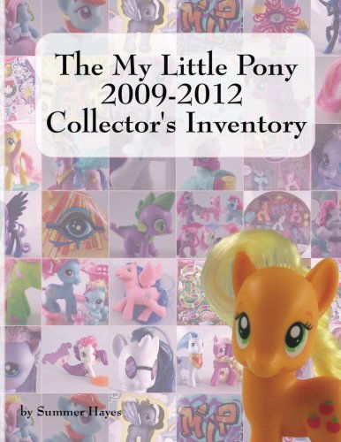 Cover for Summer Hayes · The My Little Pony 2009-2012 Collector's Inventory (Paperback Book) (2013)