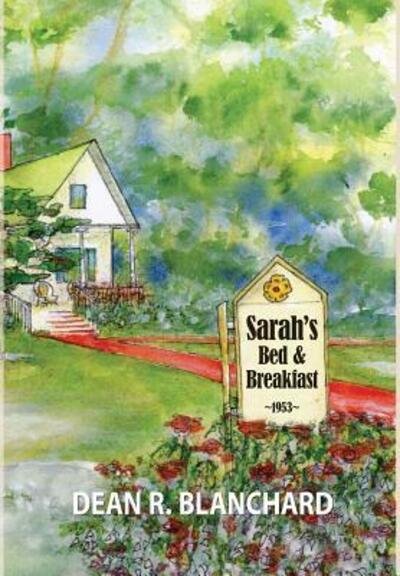 Cover for Dean R Blanchard · Sarah's Bed and Breakfast (Gebundenes Buch) (2018)