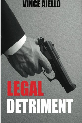 Legal Detriment - Vince Aiello - Livres - SarEth Publishing House - 9780988341326 - 1 décembre 2013