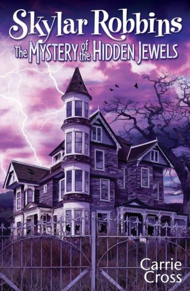 Cover for Carrie Cross · Skylar Robbins: the Mystery of the Hidden Jewels (Paperback Book) (2014)