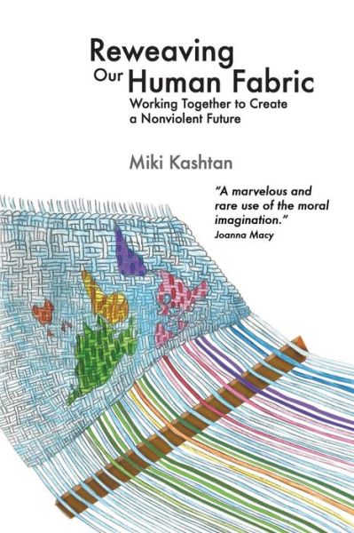 Cover for Miki Kashtan · Reweaving Our Human Fabric: Working Together to Create a Nonviolent Future (Paperback Book) (2015)