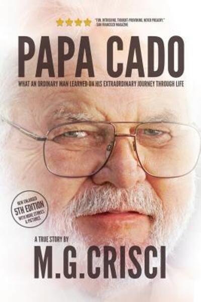 Cover for M G Crisci · Papa Cado (Fifth Edition): What an Ordinary Man Learned on His Extraordinary Journey Through Life (Paperback Book) (2017)