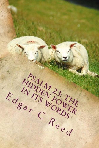 Cover for Edgar C Reed · Psalm 23: the Hidden Power in Its Words (Paperback Book) (2014)