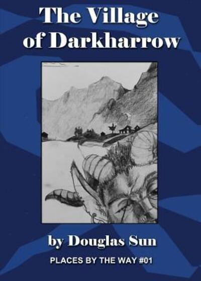 Cover for Douglas Sun · The Village of Darkharrow (Pocketbok) (2017)