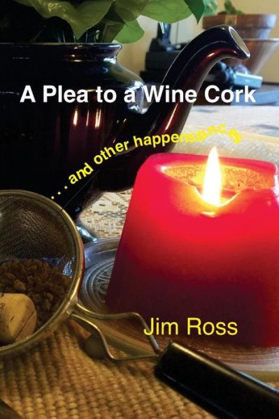 Cover for Jim Ross · A Plea to a Wine Cork (Taschenbuch) (2016)