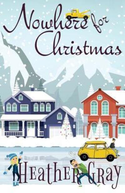 Nowhere for Christmas - Heather Gray - Books - Ladybug Lit - 9780998142326 - November 25, 2017