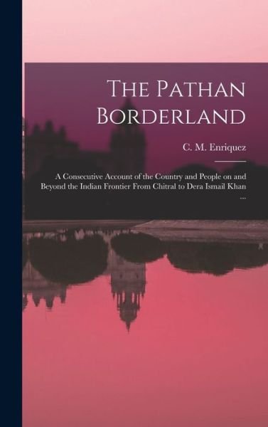 Cover for C M (Colin Metcalfe) 1884- Enriquez · The Pathan Borderland (Inbunden Bok) (2021)