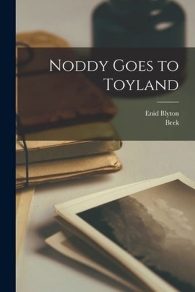 Cover for Enid Blyton · Noddy Goes to Toyland (Paperback Bog) (2021)