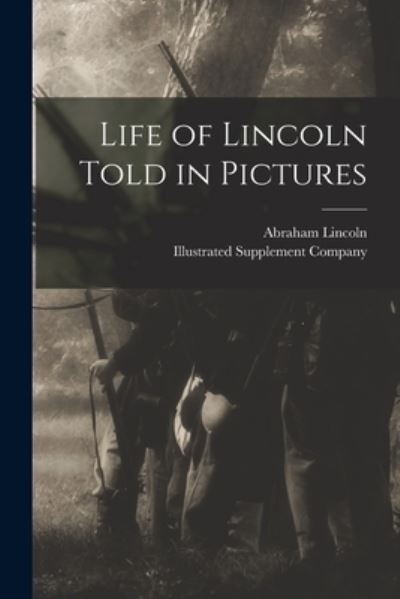 Cover for Abraham 1809-1865 Gettysburg Lincoln · Life of Lincoln Told in Pictures (Paperback Book) (2021)