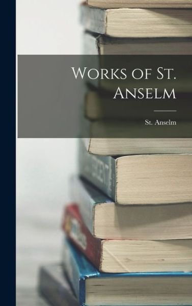 Cover for St Anselm · Works of St. Anselm (Bog) (2022)