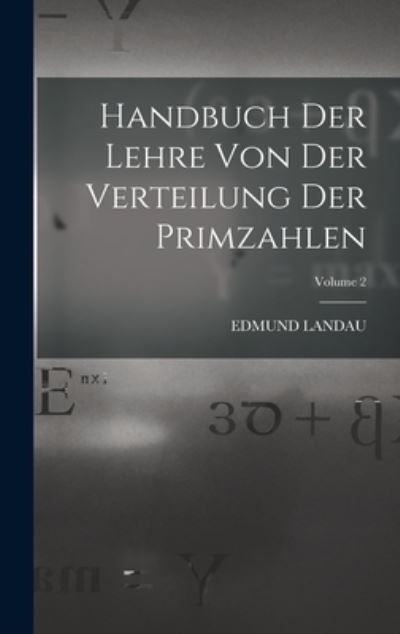 Cover for Edmund Landau · Handbuch der Lehre Von der Verteilung der Primzahlen; Volume 2 (Book) (2022)