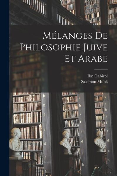 Cover for Salomon Munk · Mélanges de Philosophie Juive et Arabe (Book) (2022)