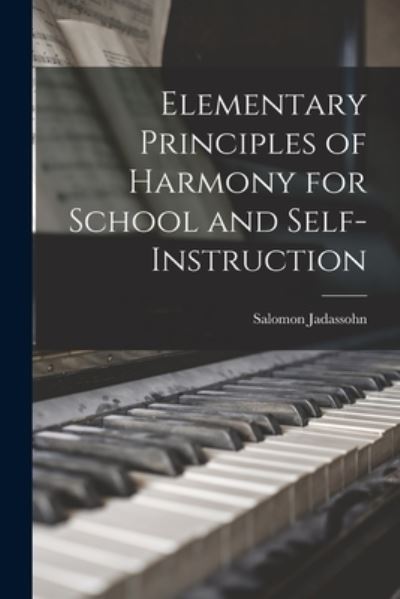 Cover for Salomon Jadassohn · Elementary Principles of Harmony for School and Self-Instruction (Book) (2022)