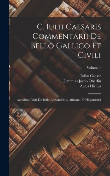 Cover for Julius Caesar · C. Iulii Caesaris Commentarii de Bello Gallico et Civili (Bok) (2022)
