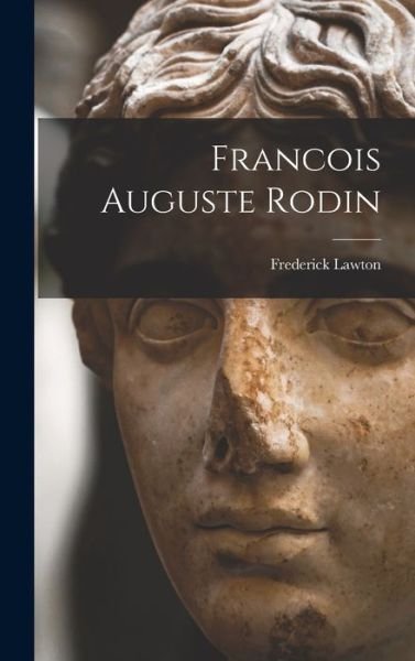 Cover for Frederick Lawton · Francois Auguste Rodin (Bog) (2022)
