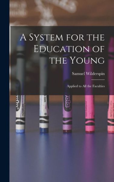 Cover for Samuel Wilderspin · System for the Education of the Young (Book) (2022)